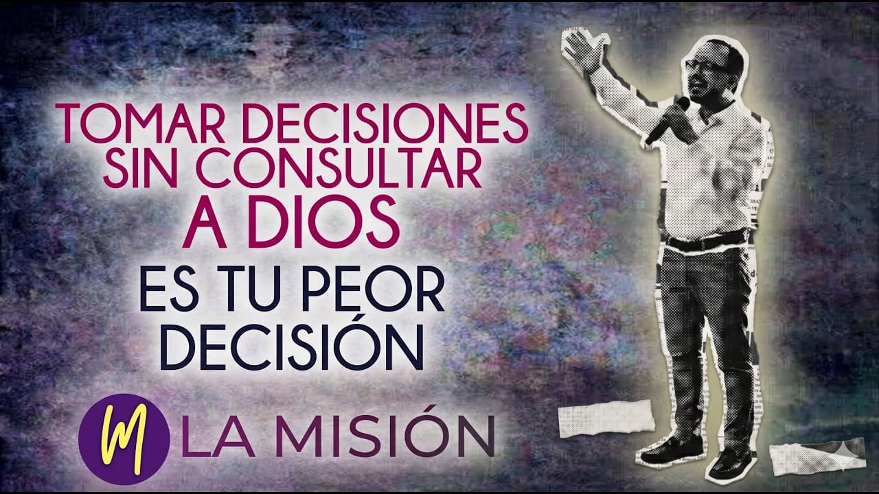 Tomar Decisiones sin consultar a Dios es tu peor Decisión