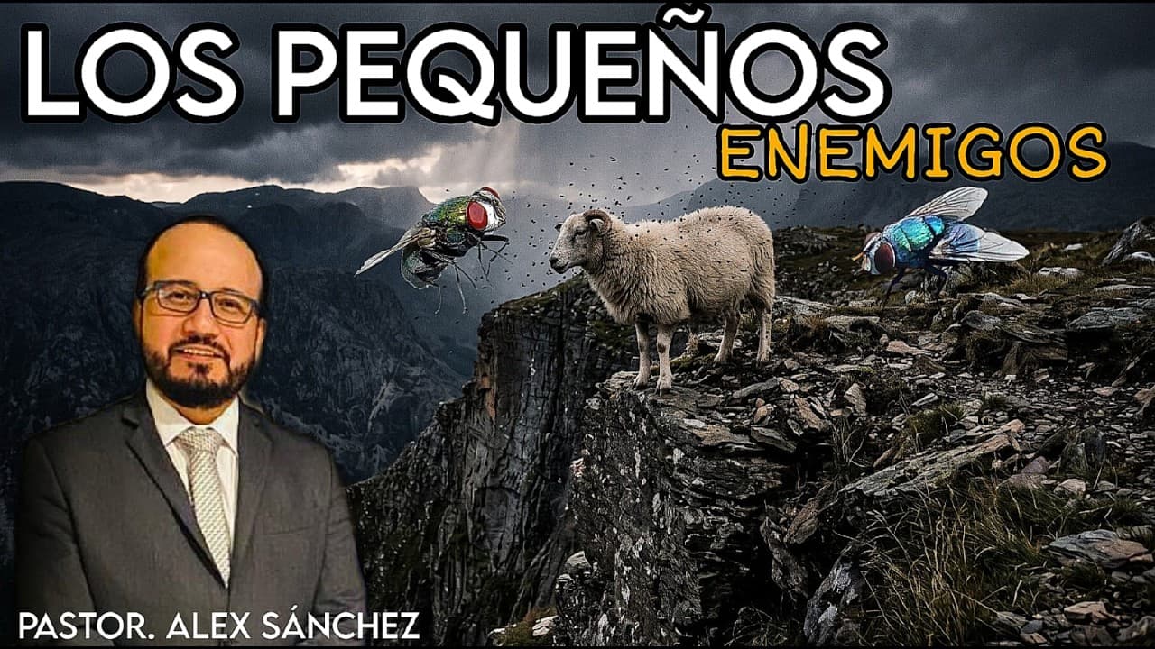 Los pequeños enemigos | Pastor Alexander Sanchez